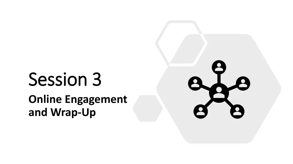 session 3 session 3 online engagement and wrap up