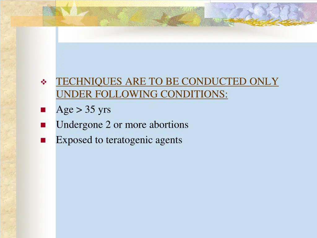 techniques are to be conducted only under
