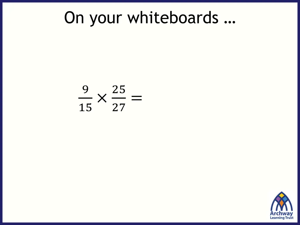 on your whiteboards 1