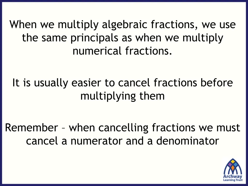 when we multiply algebraic fractions