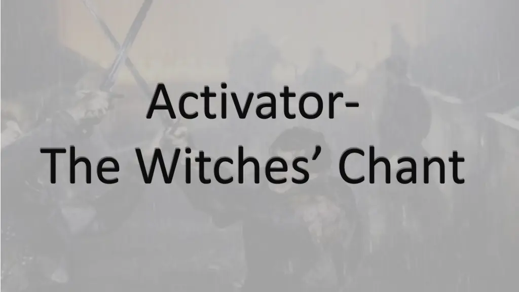 activator the witches chant