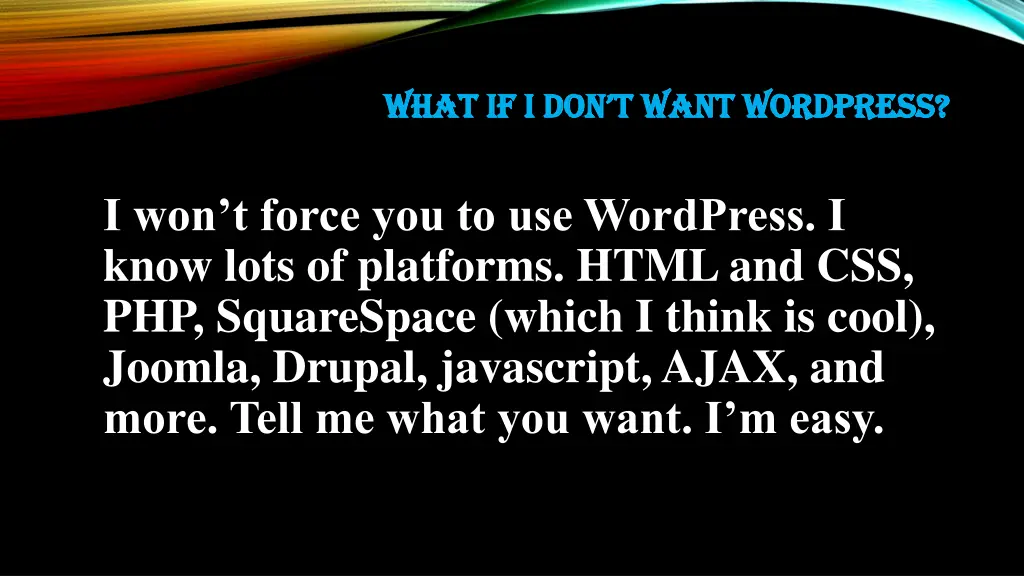 what if i don t want wordpress what