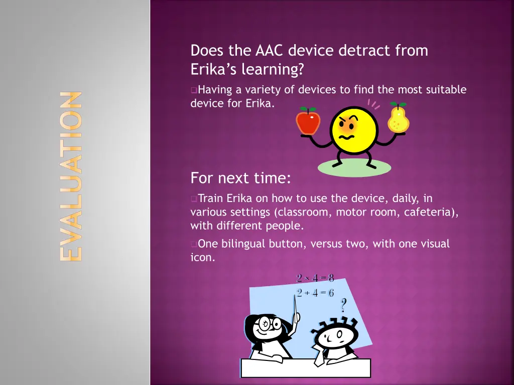 does the aac device detract from erika s learning