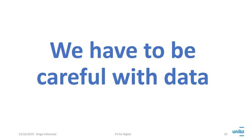 we have to be careful with data