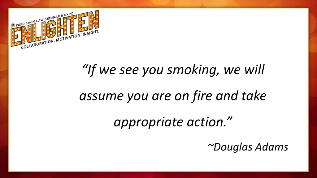 if we see you smoking we will