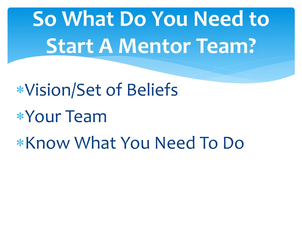 so what do you need to start a mentor team