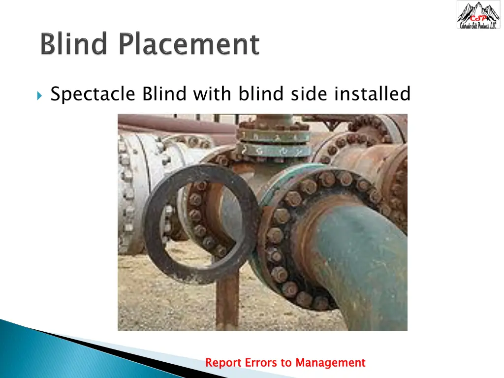 spectacle blind with blind side installed