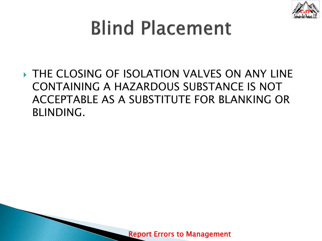 the closing of isolation valves on any line