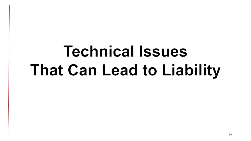 technical issues that can lead to liability