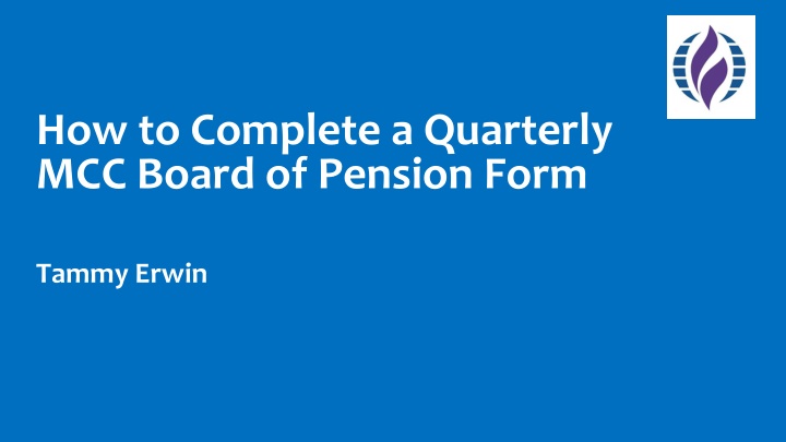 how to complete a quarterly mcc board of pension