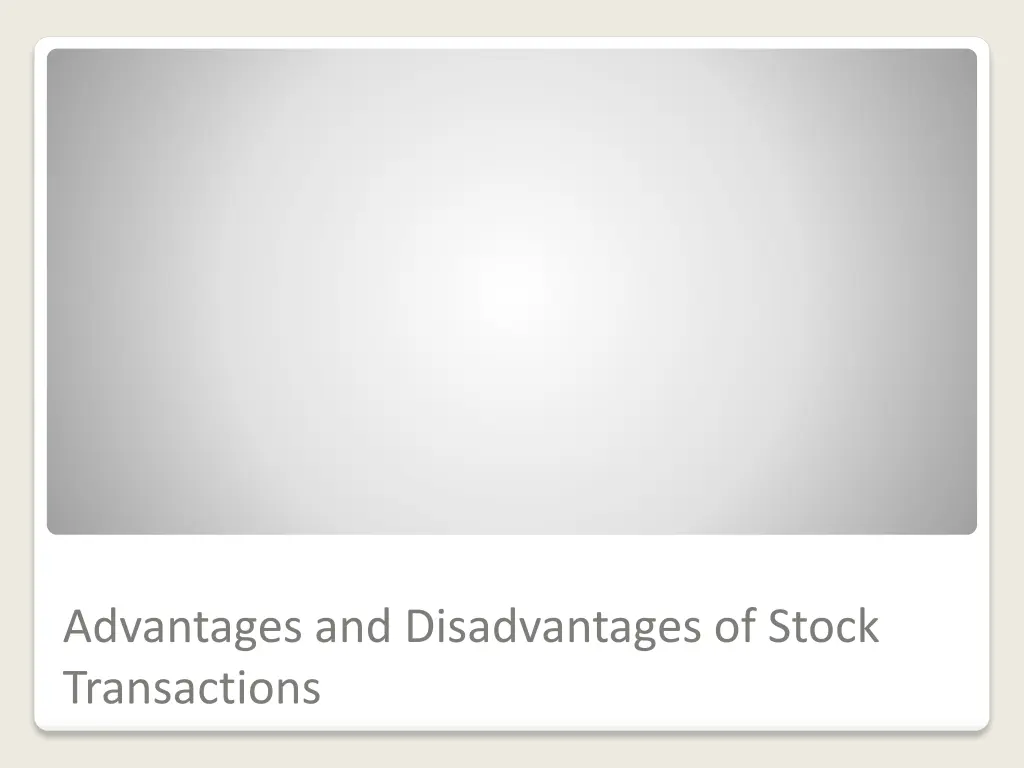 advantages and disadvantages of stock transactions