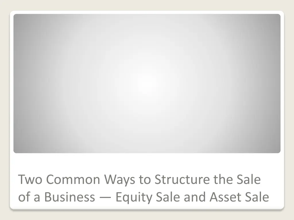 two common ways to structure the sale