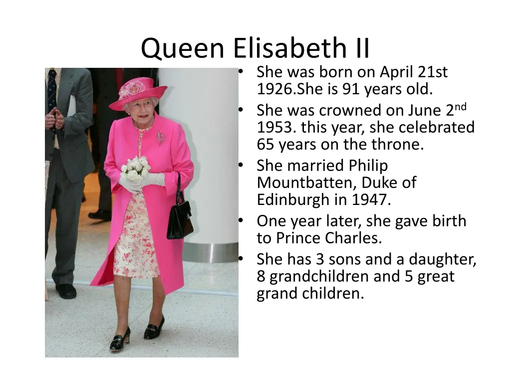queen elisabeth ii she was born on april 21st