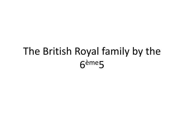 the british royal family by the 6 me 5