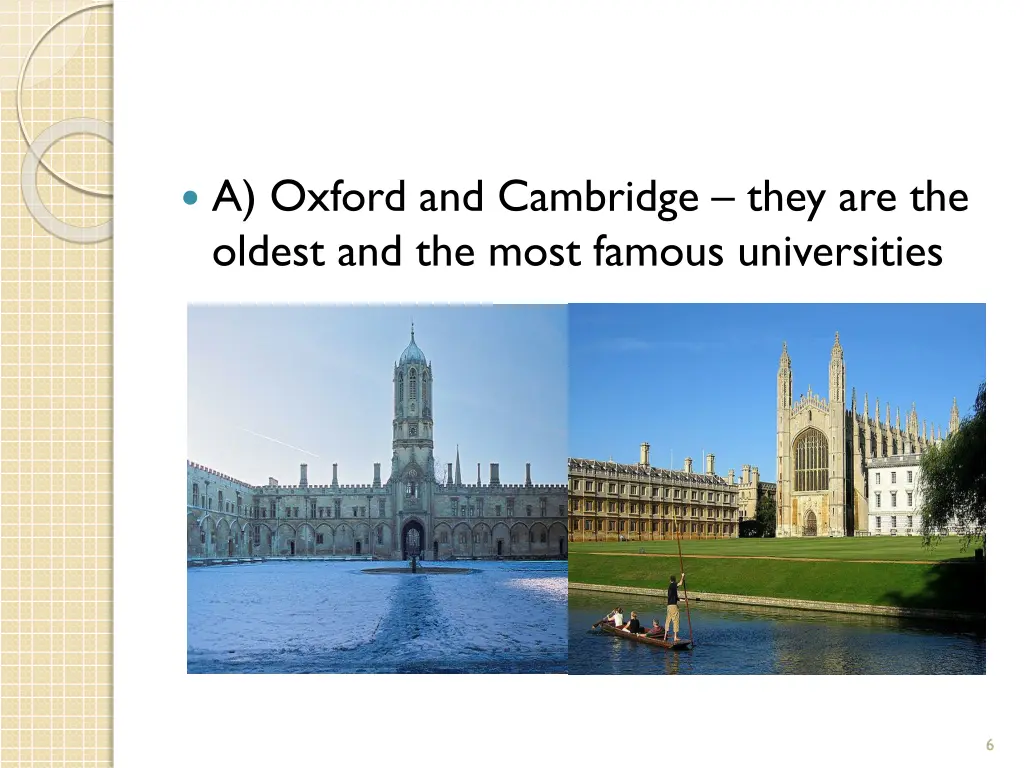 a oxford and cambridge they are the oldest