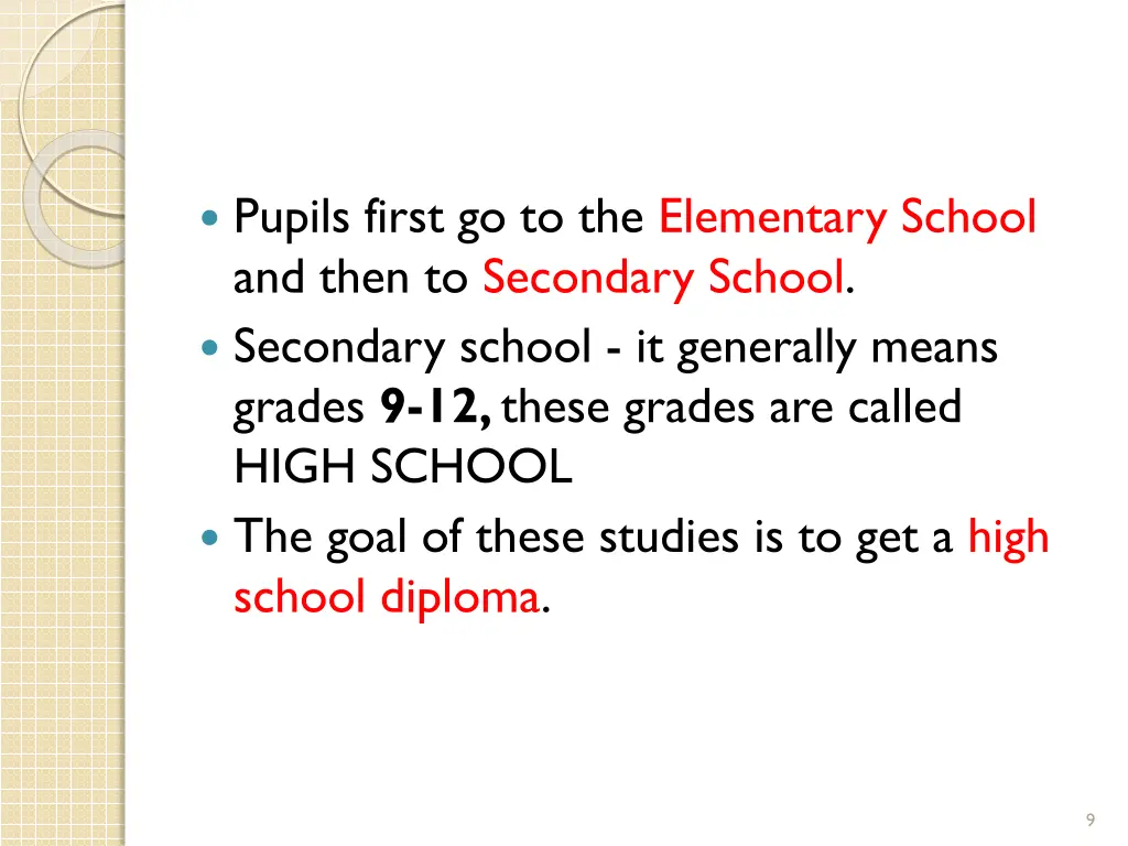 pupils first go to the elementary school and then