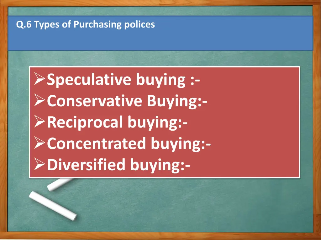 q 6 types of purchasing polices 1