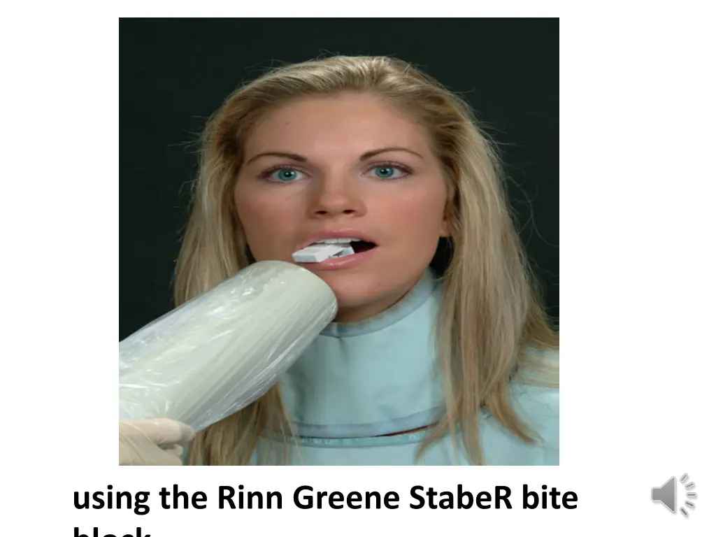 using the rinn greene staber bite block