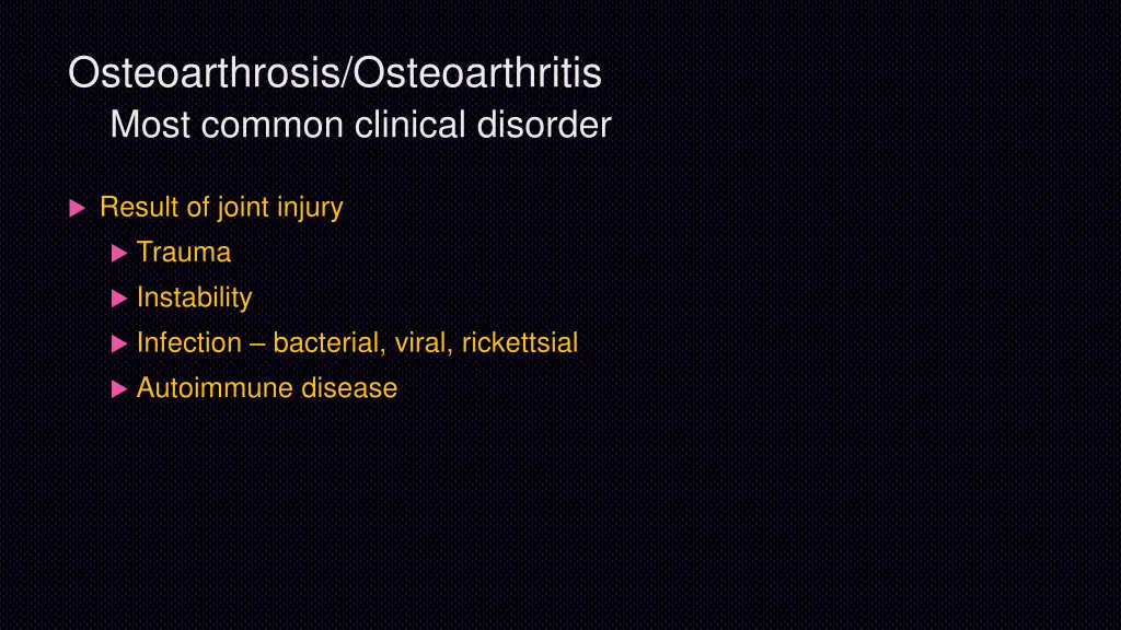 osteoarthrosis osteoarthritis most common