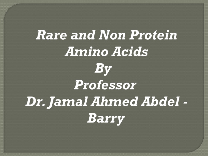 rare and non protein amino acids by professor