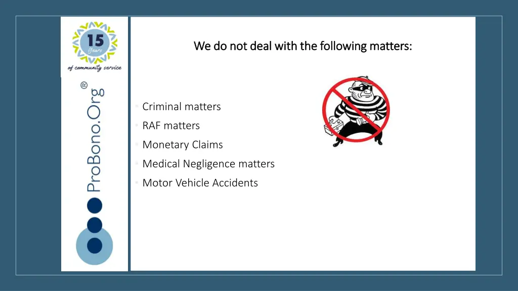 we do not deal with the following matters