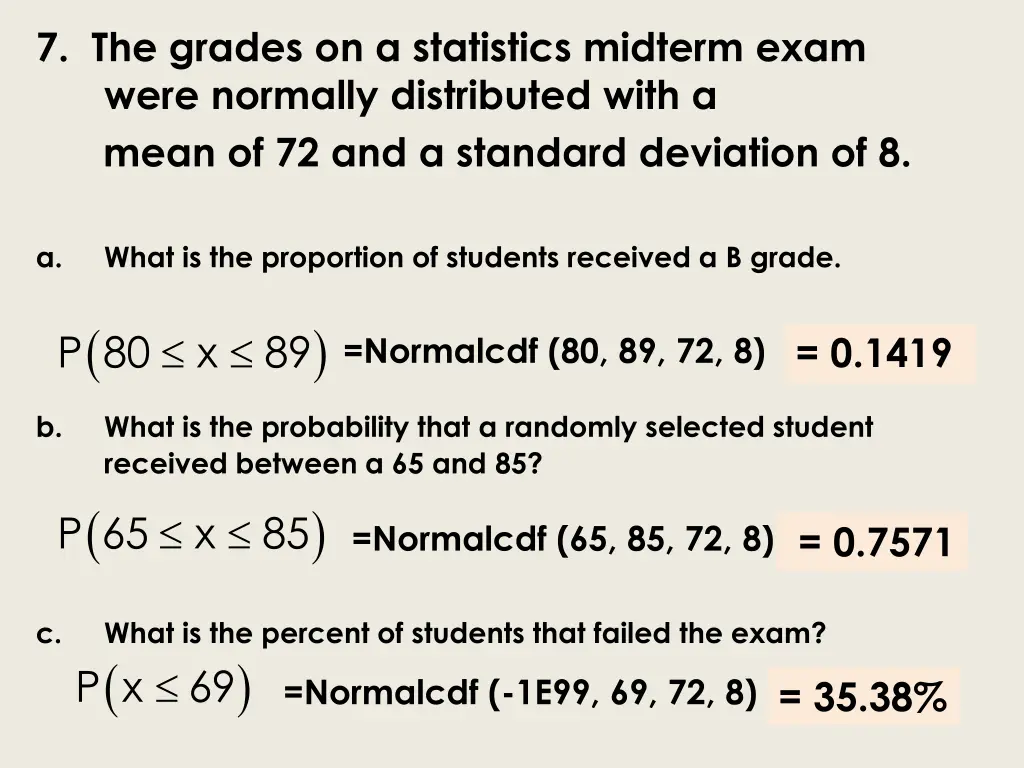 7 the grades on a statistics midterm exam were
