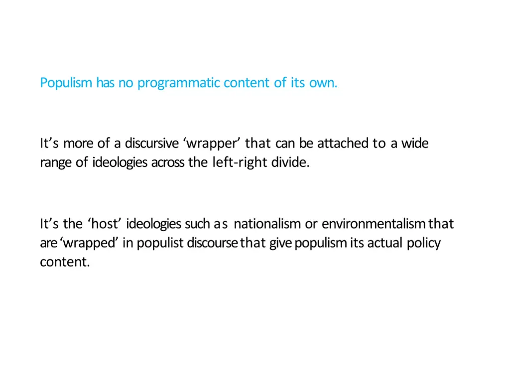 populism has no programmatic content of its own