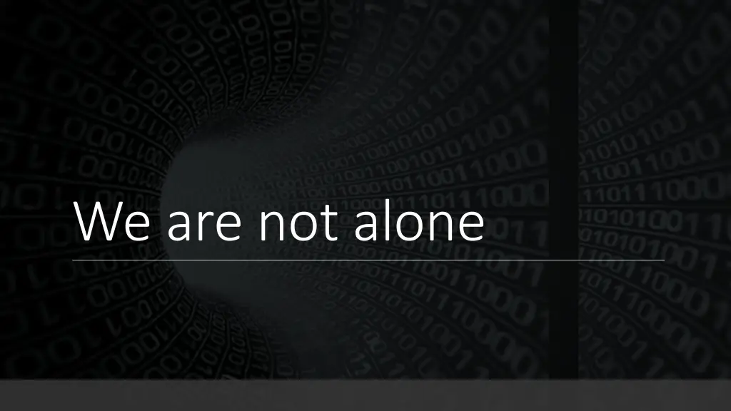 we are not alone