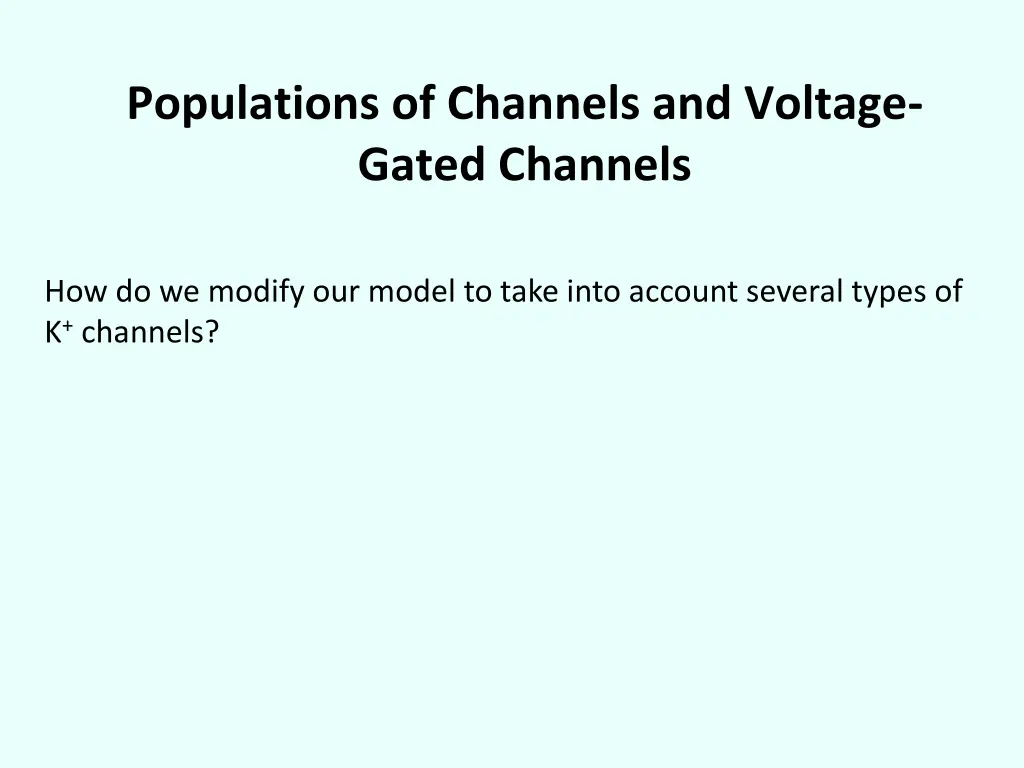 populations of channels and voltage gated channels