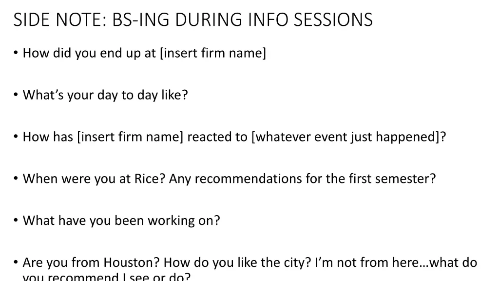 side note bs ing during info sessions