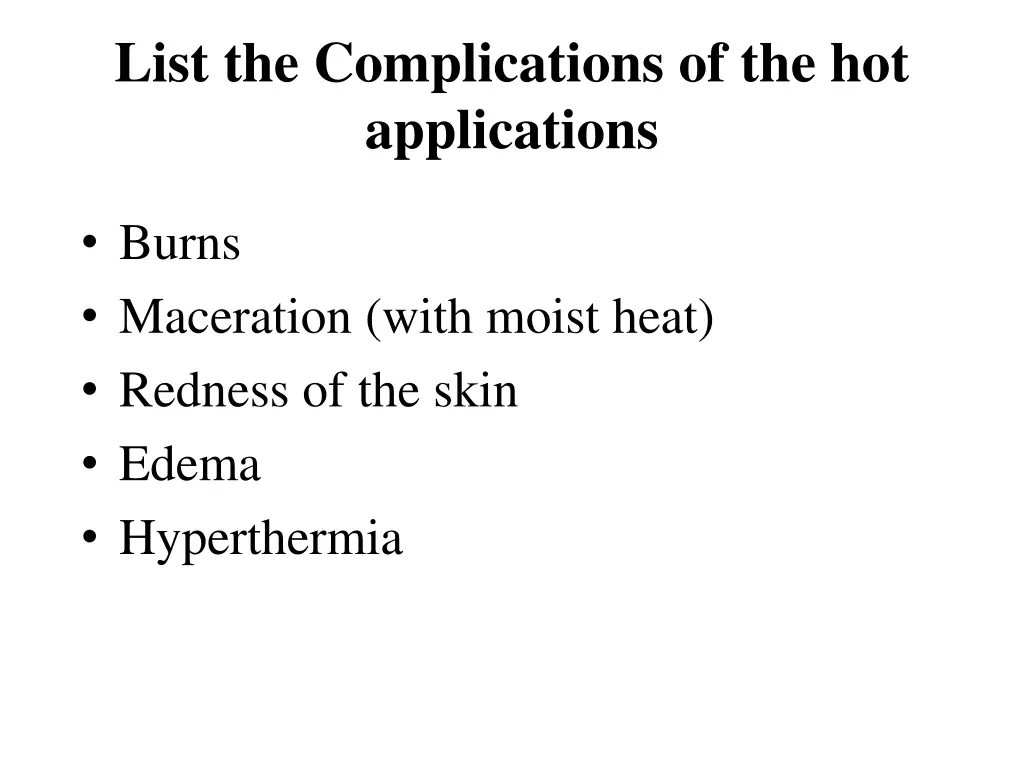 list the complications of the hot applications
