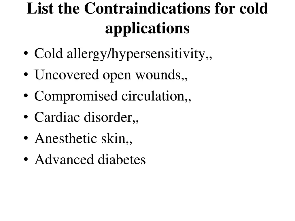 list the contraindications for cold applications