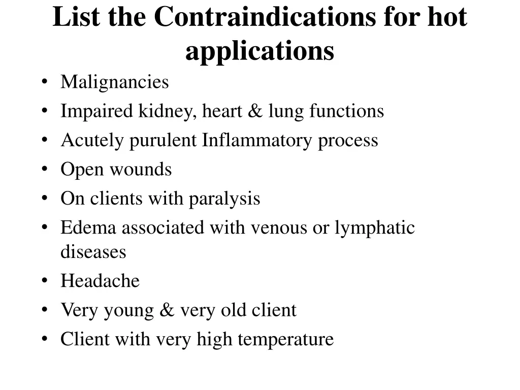 list the contraindications for hot applications