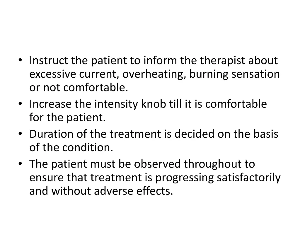 instruct the patient to inform the therapist