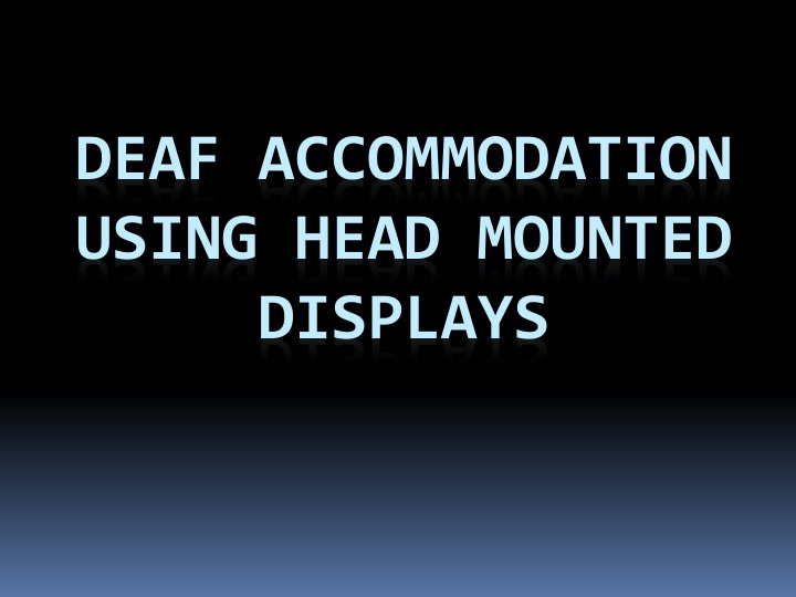 deaf accommodation using head mounted displays