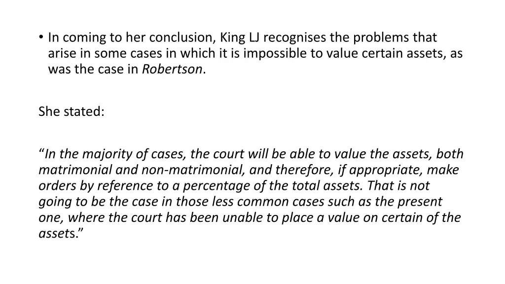 in coming to her conclusion king lj recognises