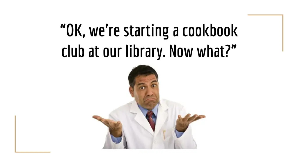 ok we re starting a cookbook club at our library