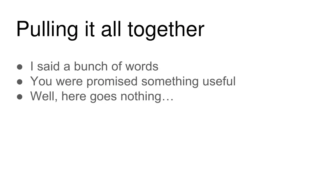 pulling it all together