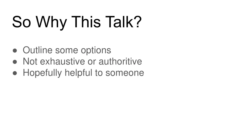 so why this talk