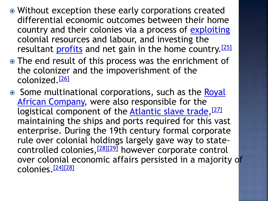 without exception these early corporations