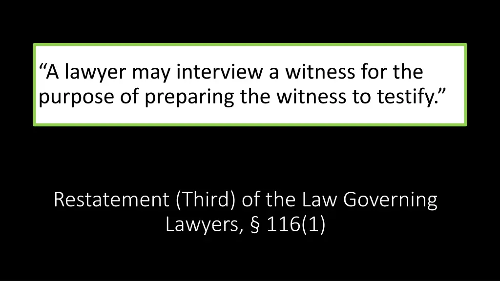 a lawyer may interview a witness for the purpose