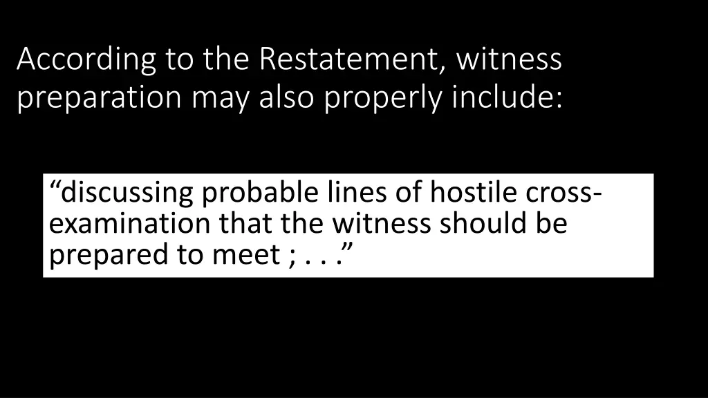 according to the restatement witness preparation 4
