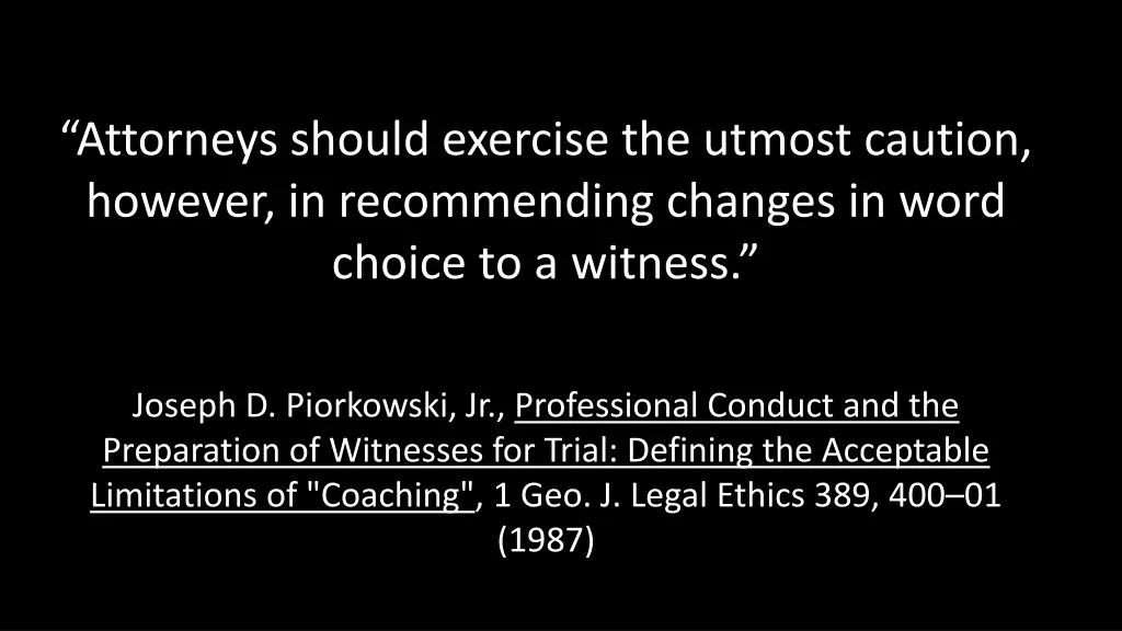 attorneys should exercise the utmost caution
