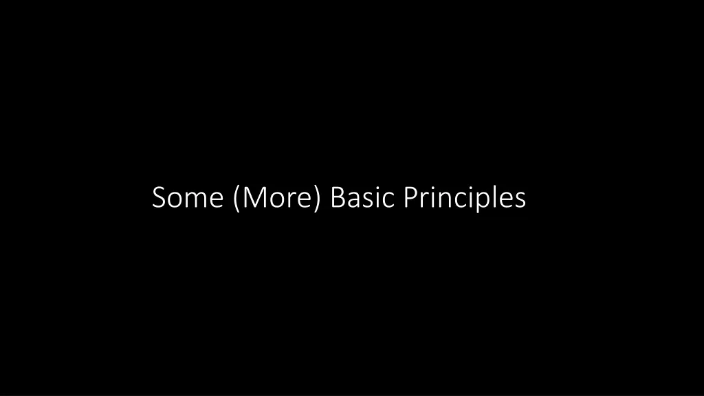 some more basic principles