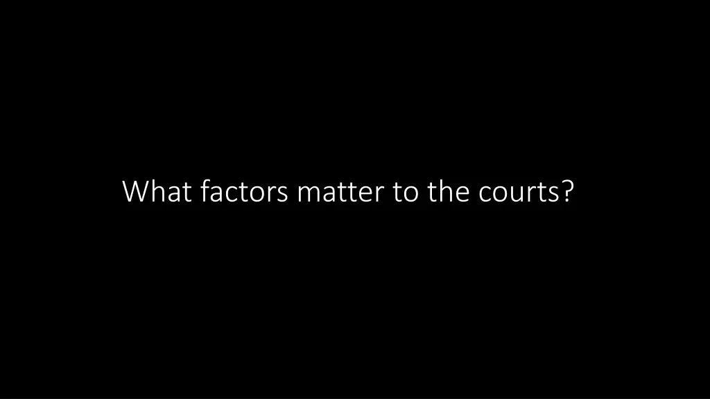 what factors matter to the courts