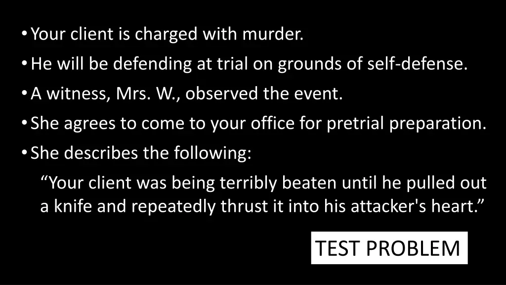 your client is charged with murder he will