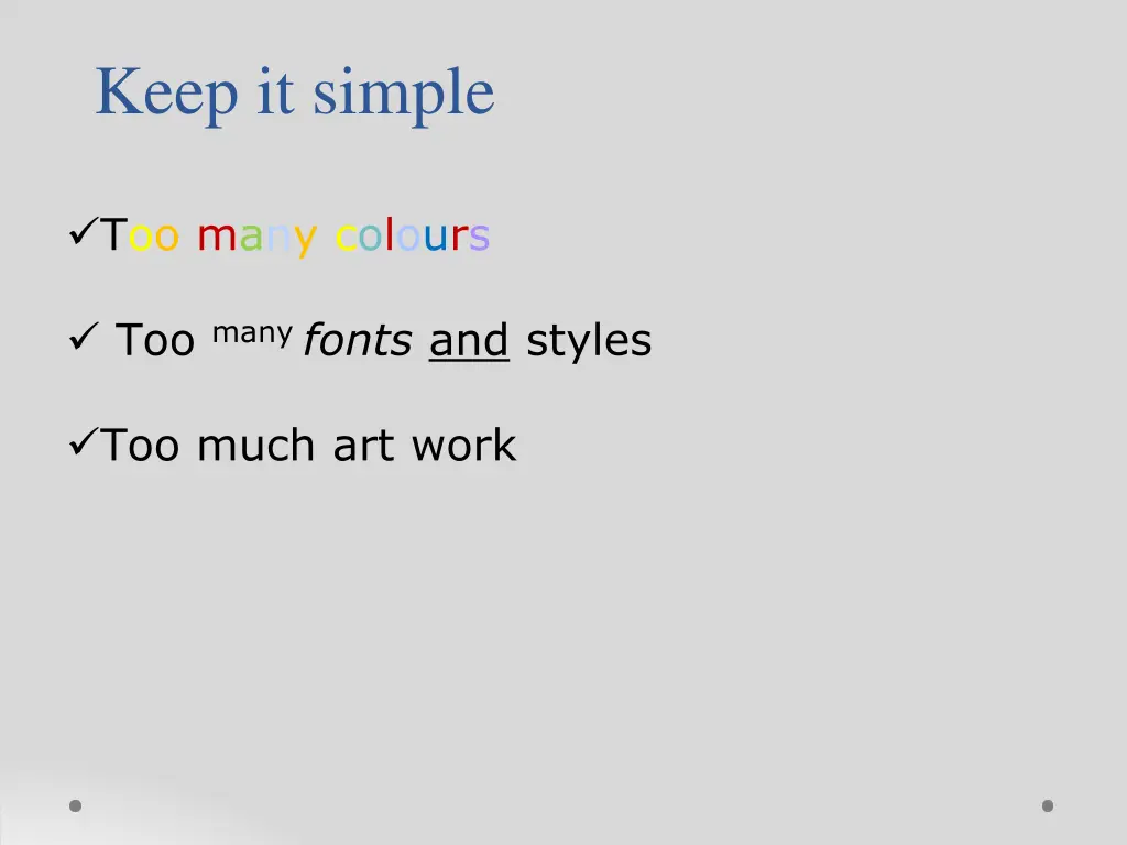keep it simple