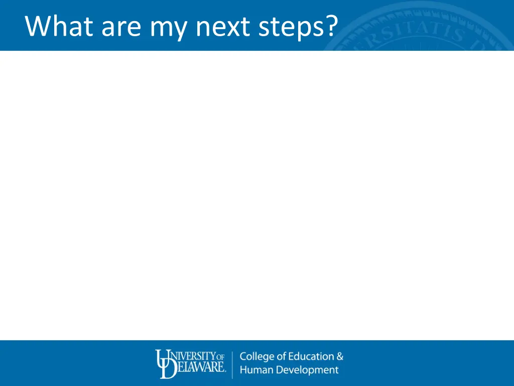 what are my next steps