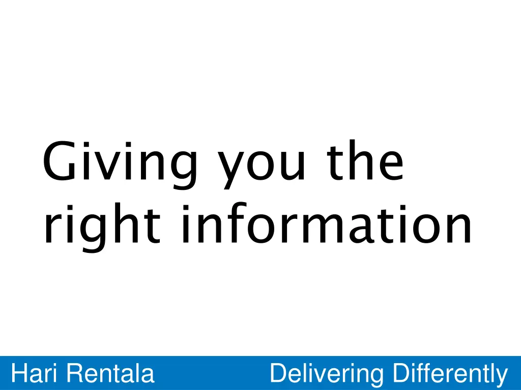 giving you the right information