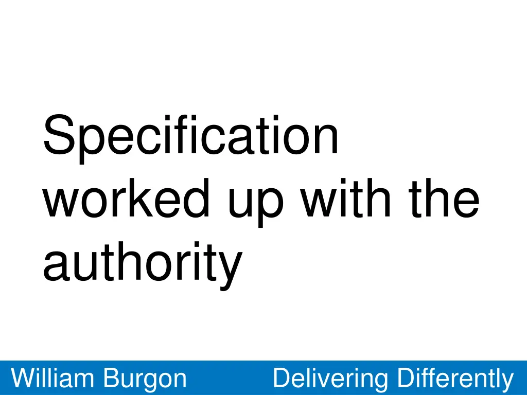 specification worked up with the authority
